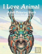 I Love Animal - Adult Coloring Book - Antelope, Hamster, Hare, Alligator, Other