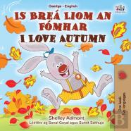 I Love Autumn (Irish English Bilingual Children'S Book)