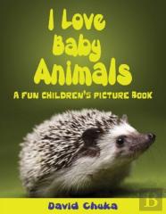 I Love Baby Animals
