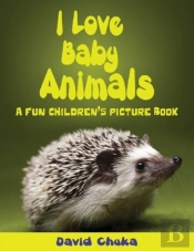 I Love Baby Animals