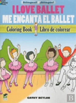 Bertrand.pt - I Love Ballet Coloring Book/Me Encanta El Ballet Libro De Colorear