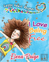 I Love Being Free