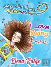 I Love Being Free