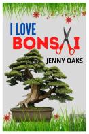 I Love Bonsai