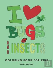 I Love Bugs And Insects