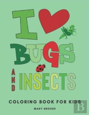 I Love Bugs And Insects