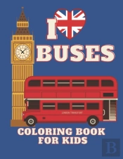 I Love Buses. Coloring Book For Kids
