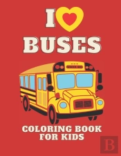 I Love Buses Coloring Book For Kids