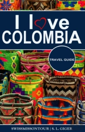 I Love Colombia Travel Guide