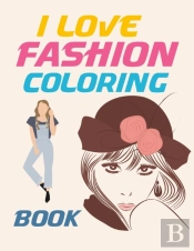 I Love Fashion Coloring Book