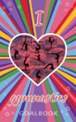 I Love Gymnastics Goal Book (Purple/Stripes Cover #3)