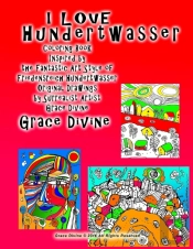 I Love  Hundertwasser Coloring Book Inspired By The Fantastic Art Style Of Friedensreich Hundertwasser Original Drawings  By Surrealist Artist Grace Divine
