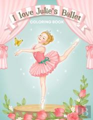 I Love Julie'S Ballet Coloring Book