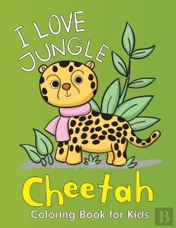 Bertrand.pt - I Love Jungle Cheetahs Coloring Book For Kids