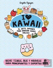 I Love Kawaii. El Arte Japonés De Para Dibujar Cosas Dulces
