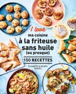 Bertrand.pt - I Love : Ma Cuisine À La Friteuse Sans Huile (Ou Presque)