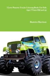 I Love Monster Trucks Coloring Book