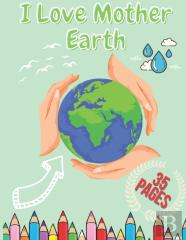 I Love Mother Earth