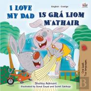I Love My Dad (English Irish Bilingual Book For Kids)