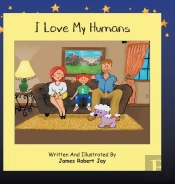 I Love My Humans: As Told By Poppy The P