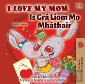 I Love My Mom (English Irish Bilingual Book For Kids)