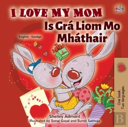 Bertrand.pt - I Love My Mom (English Irish Bilingual Book For Kids)
