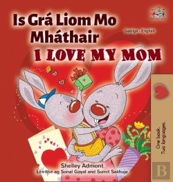 Bertrand.pt - I Love My Mom (Irish English Bilingual Children'S Book)
