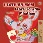 I Love My Mom Is Gra Liom Mo Mhathair