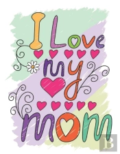 I Love My Mom