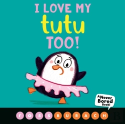 Bertrand.pt - I Love My Tutu Too! (A Never Bored Book!)