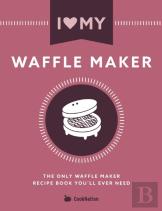 I Love My Waffle Maker
