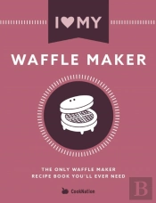 I Love My Waffle Maker