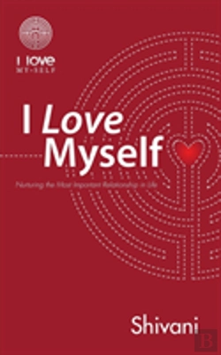 Bertrand.pt - I Love Myself: Nurturing The Most Important Relationship In Life
