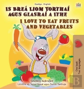 I Love To Eat Fruits And Vegetables (Irish English Bilingual Book For Kids)