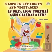 I Love To Eat Fruits And Vegetables Is Brea Liom Torthai Agus Glasrai A Ithe