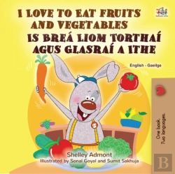 Bertrand.pt - I Love To Eat Fruits And Vegetables Is Brea Liom Torthai Agus Glasrai A Ithe