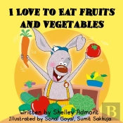 I Love To Eat Fruits And Vegetables