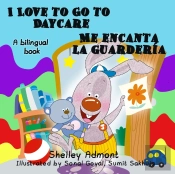 I Love To Go To Daycare Me Encanta La Guarderia