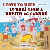 I Love To Help (English Irish Bilingual Children'S Book)