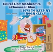 I Love To Keep My Room Clean (Irish English Bilingual Children'S Book)