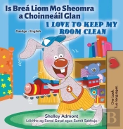 I Love To Keep My Room Clean (Irish English Bilingual Children'S Book)