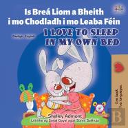 I Love To Sleep In My Own Bed (Irish English Bilingual Book For Kids)