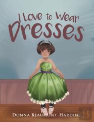 I Love To Wear Dresses