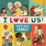 I Love Us: A Book About Family With Mirror And Fill-In Family Tree