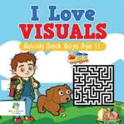 I Love Visuals | Activity Book Boys Age 11