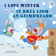 I Love Winter (English Irish Bilingual Children'S Book)