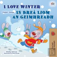 I Love Winter (English Irish Bilingual Children'S Book)