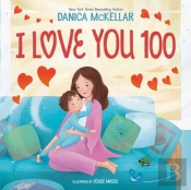 I Love You 100: A Counting Book Full Of Love