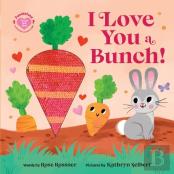 I Love You A Bunch!