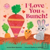 I Love You A Bunch!